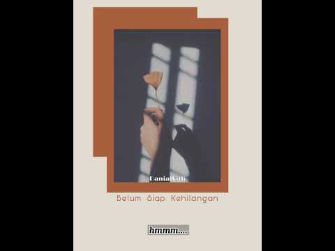 Belum Siap Kehilangan by Danialkifli