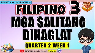 MGA SALITANG DINAGLAT FILIPINO 3 QUARTER 2 WEEK 1 REVISED KTO12 CURRICULUM GRADE 3