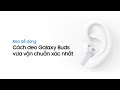 Hướng dẫn đeo tai nghe vừa vặn nhất | Galaxy Buds4 Series | Samsung