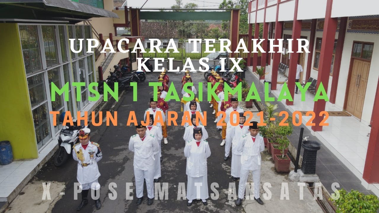 UPACARA TERAKHIR KELAS IX MTSN 1 TASIKMALAYA TAHUN AJARAN 2021-2022
