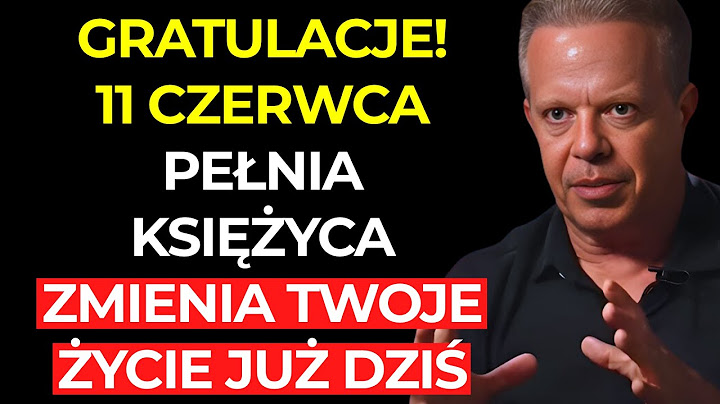 GRATULACJE! Pełnia Księżyca 11 czerwca przynosi ci nowe życie – Joe Dispenza