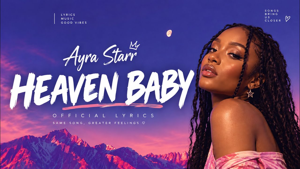 ⁣Ayra Starr & ZAYN - Heaven Baby (Lyrics) | 'When you know, you know'