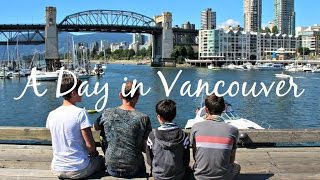 A Day in Vancouver, Canada