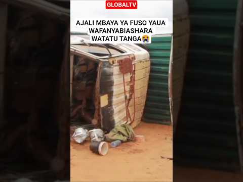 VIDEO AJALI MBAYA YAUA WAFANYABIASHARA WATATU TANGA Breaking Globaltv Ajali Polisi Shortvideo