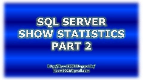 Show - Statistics in SQL Server - Part 2