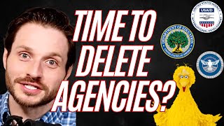 LIVE DEBATE: Time to Delete Entire Agencies?