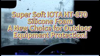 Super Soft IOTA HT-870 Silicone Foam, A New Choice for Outdoor Equipment Protection! screenshot 4