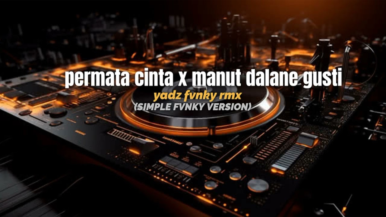 DJ PERMATA CINTA X MANUT DALANE GUSTI SLOW BY YADZ FVNKY 