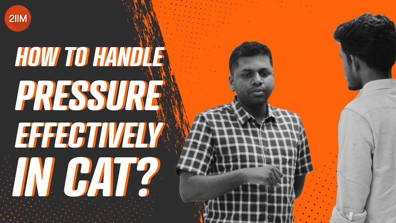 How to Handle Pressure Effectively in CAT? | 2IIM CAT Prep | CAT 2020