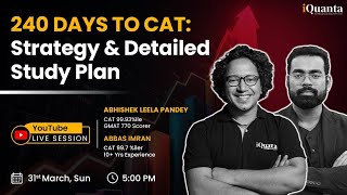 240 Days to CAT : Strategy & Detailed Study Plan | CAT 2024 Preparation in 8 Months