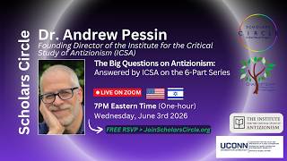 The Big Questions on Antizionism: Answered by ICSA on the 6-Part Series Featuring Dr. Andrew Pessin