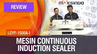 Review - Mesin Continuous Induction Sealer LGYF-1500A-I