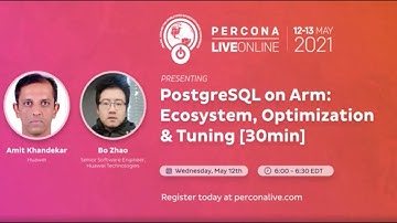 Bo Zhao and Amit Khandekar - Huawei - PostgreSQL on Arm: Ecosystem, Optimization & Tuning