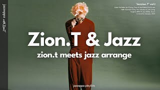 'Jazzion.T' | Zion.T Got Jazz Arrangement Plist [playlist]