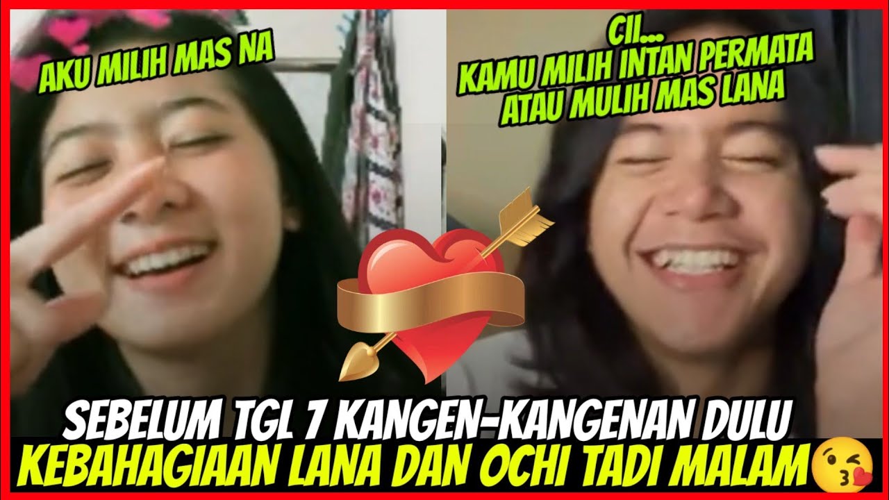 KEBAHAGIAAN LANA DAN OCHI TADI MALAM TERBUKTI, KANGEN-KANGENAN BERJAM JAM 🥰