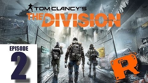 THE DIVISION - ep:2- "UNLOCKING COMMAND CENTER"