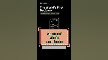 WeFi Giải Quyết Vấn Đề Gì Trong Tài Chính? #wefi #taichinh #crypto #wfi #online #cophan #ipo