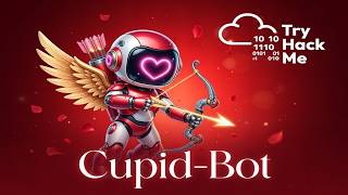 Try Hack Me CupidBot Walkthrough 2026 | Love at First Breach CTF | AI Bot Exploitation Step-by-Step
