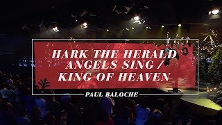 Paul Baloche - Hark The Herald Angels Sing / King Of Heaven (Official Live Video) chords