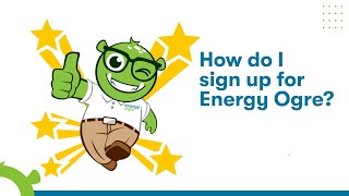 How Do I Sign Up With Energy Ogre