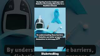 Navigating Exercise Challenges with Diabetes Overcoming Obstacles for a Healthier Lifestyle 7