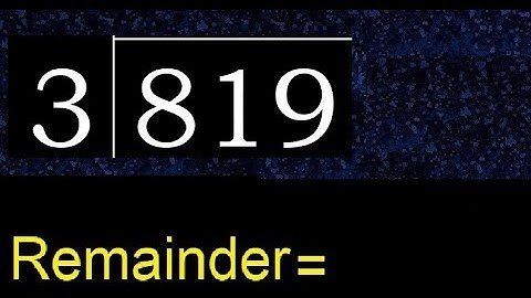 Deel 819 door 3, rest. Delen met 1-cijferige delers. Hoe te doen.