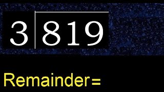 Divide 819 by 3 , remainder  . Division with 1 Digit Divisors . How to do
