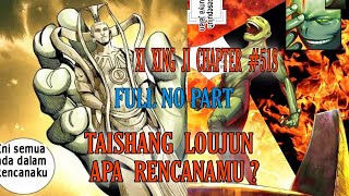 XI XING JI SEASON 6 TERBARU CHAPTER 518 JOURNEY TO THE WEST APA RENCANAMU? SUB INDONESIA