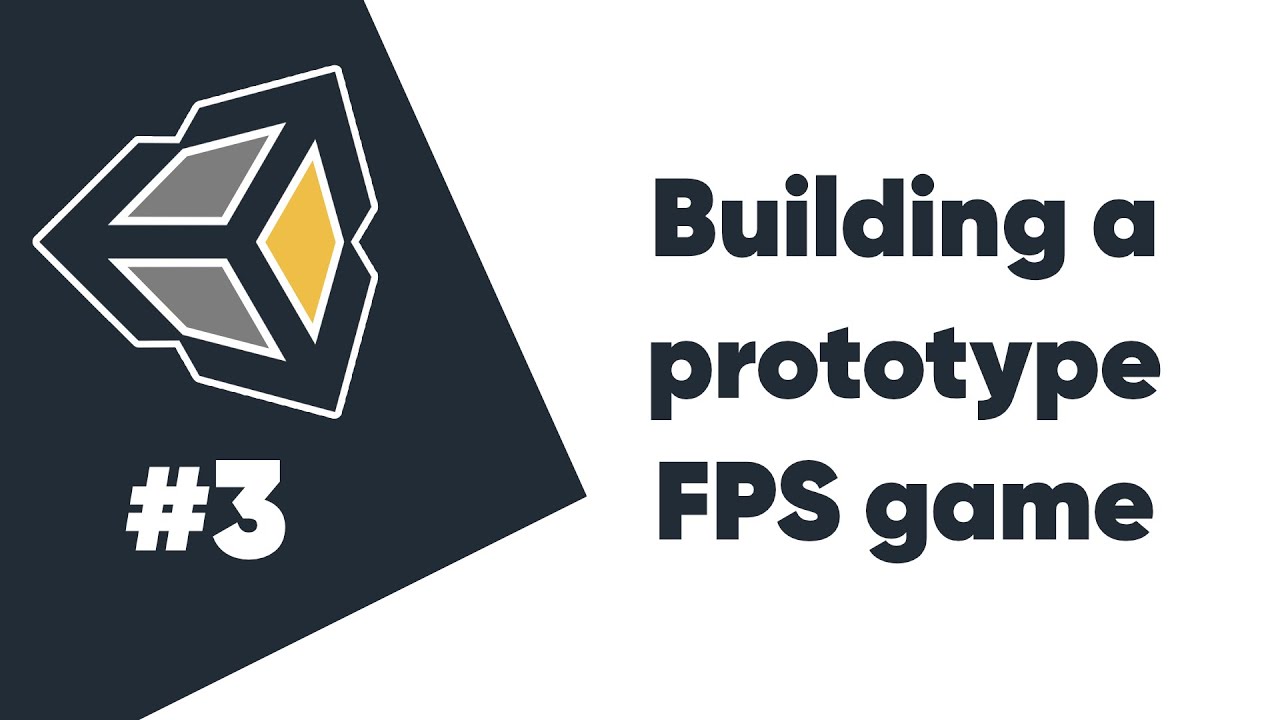 Unity Tutorial Session #3 (4/11/20): Building a First Person Shooter ...