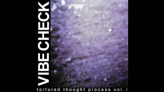 Vibe Check - Tortured Thought Process Vol. I (FULL EP 2021)