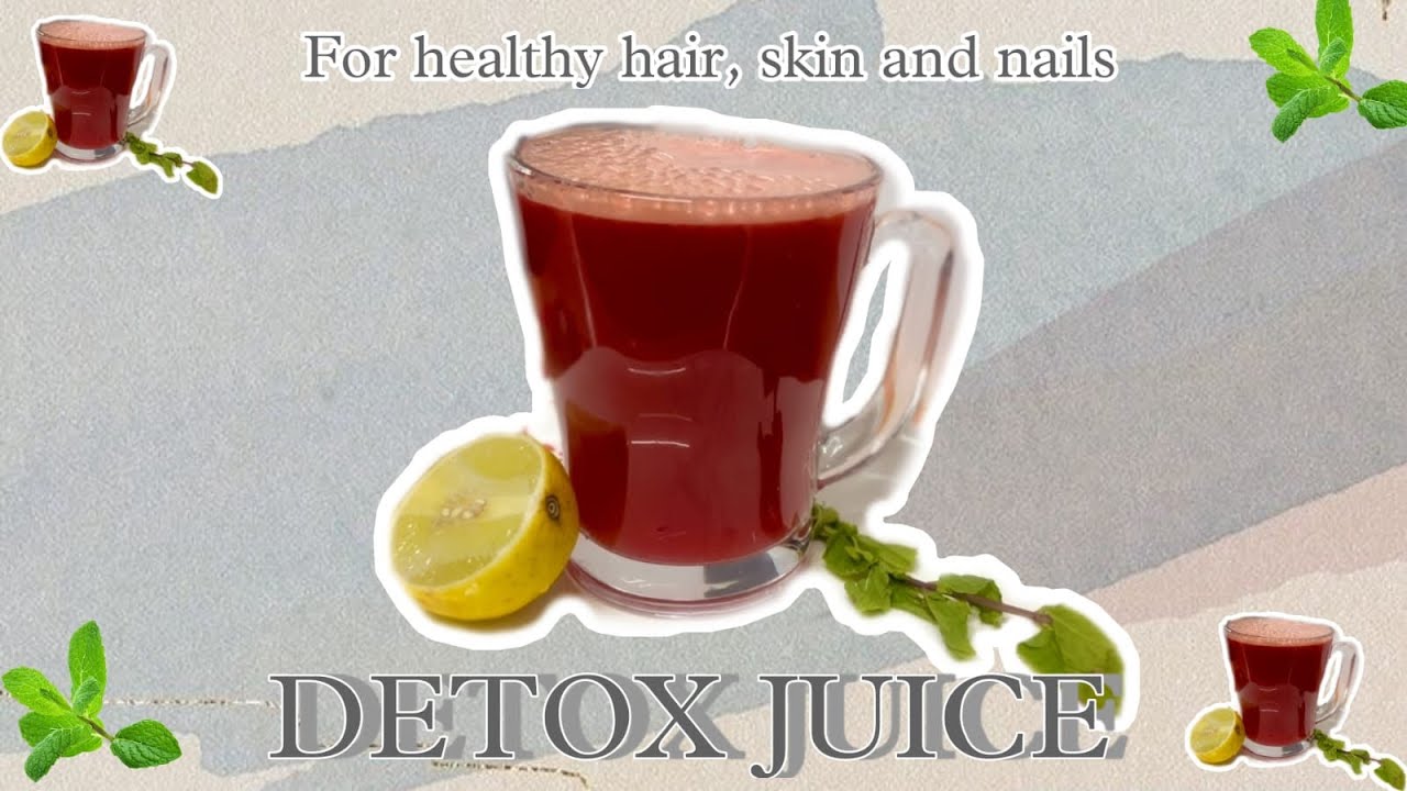 Detox juice (for healthy skin, hairs and nails) Easy and Quick! YouTube