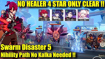 NO HEALER 4 STAR ONLY SWARM DISASTER 5 !! (4 Star LC) Nihility Path (No Need Kafka) Clear Showcase