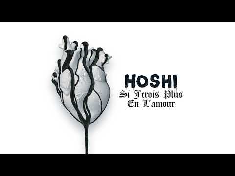 Putar Si j'crois plus en l'amour - Hoshi