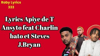 T Ansyto Apiye feat Charlin Bato et Steves J.Bryan (lyrics vidéo)