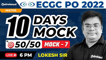 ECGC PO Maths Mock Test 2022 | Target 50/50 | 10 DAYS 10 Mocks | Mock - 7 | By Lokesh Sir