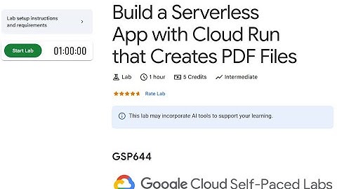 GSP644-Build a Serverless App with Cloud Run that Creates PDF Files