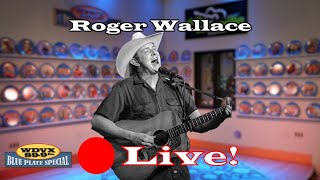 Roger Wallace - Live on The WDVX Blue Plate Special 03/28/2024