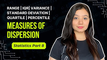 Measures of Dispersion | Variance, Standard Deviation, Range,  IQR, Quartiles, Percentiles | Part 8