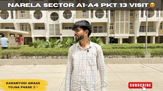 DDA Karamyogi Awaas Yojna Phase 3 | Narela Sector A1-A4 Pocket 13 Full Visit 🏠 Govt Employees Scheme