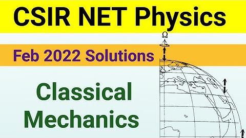 CSIR Net physics Feb 2022 Classical Physics Solutions
