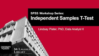 SPSS Workshop Series: Independent Samples T-Test
