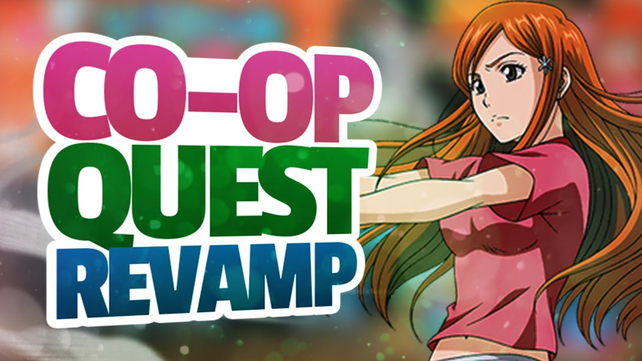 FINALLY! Coop Quest Revamp/Orb Reset & MORE! Bleach Brave Souls
