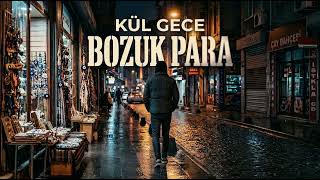 Kül Gece - Bozuk Para 