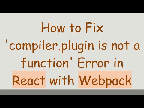 How to Fix 'compiler.plugin is not a function' Error in React with Webpack