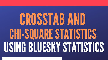 Crosstab Analysis and Chi Square Statistics using BlueSky Statistics