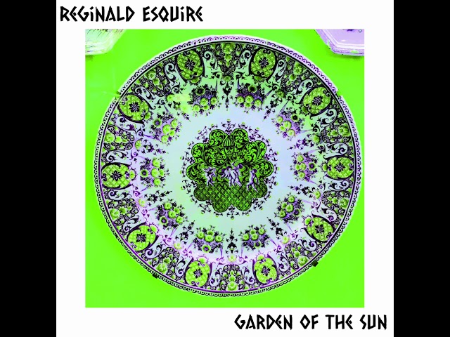 Ver Reginald Esquire - Garden of the Sun en YouTube Ver Reginald Esquire - Garden of the Sun en YouTube