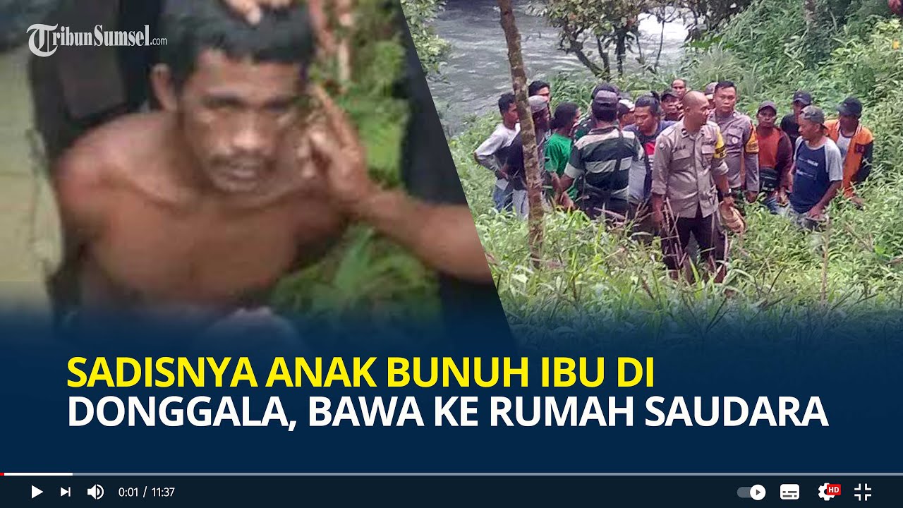 Sadisnya Anak Bunuh Ibu di Donggala Sulsel, Bawa ke Rumah Saudara, Bikin Geger Warga Desa