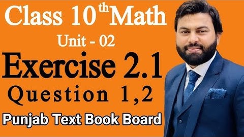 Class 10th Math Unit 2 Exercise 2.1 Question 1,2 Mathematics 10th Class E.X 2.1 Q1,Q2 - PTB - Maths