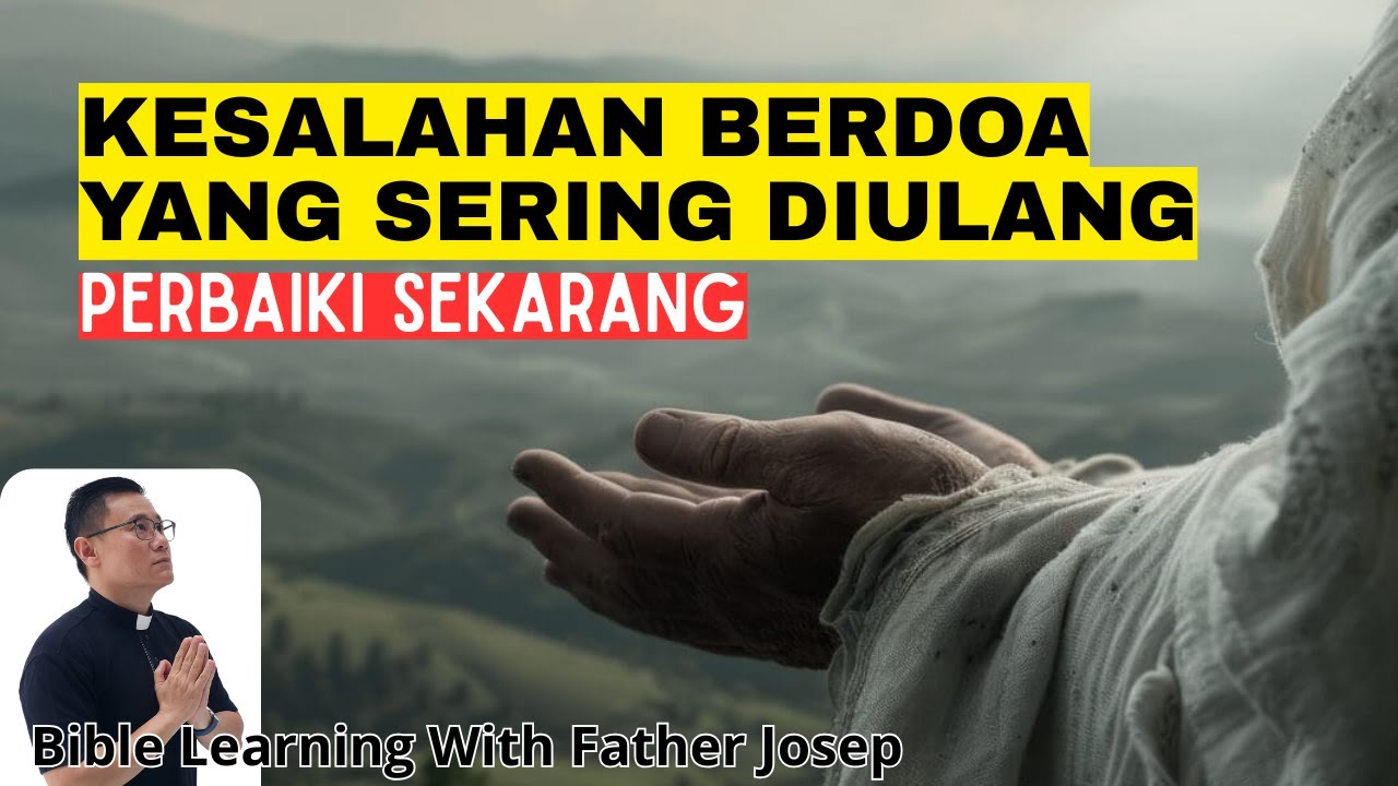 KESALAHAN BERDOA YANG SERING DIULANG