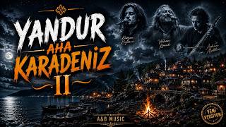 Yandur Aha Karadeniz V2 - A&B Music (2026 Horon Müzikleri)